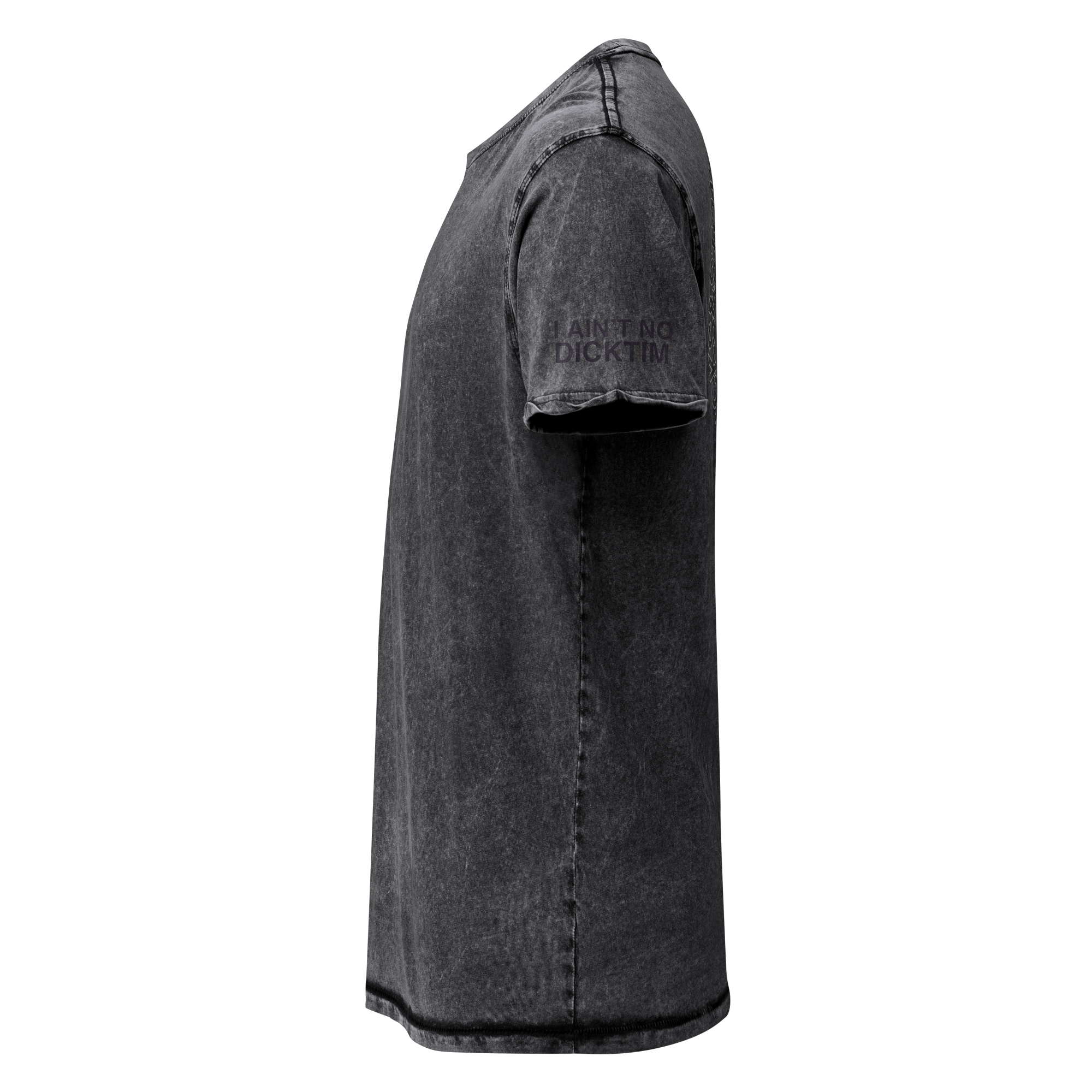 A dark Gray acid-wash t-shirt shown from the back, featuring "I AIN'T NO DICKTIM"