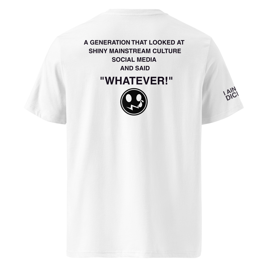 White short-sleeve t-shirt shown from the back, featuring black printed text that reads 'A GENERATION THAT LOOKED AT SHINY MAINSTREAM CULTURE SOCIAL MEDIA AND SAID "WHATEVER!"' above a circular skull graphic, with additional text printed on the left sleeve.